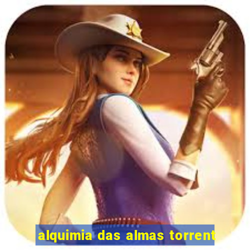 alquimia das almas torrent